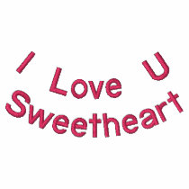 I Love U Sweetheart embroidered shirts by Eseller I Love U Sweetheart embroidered shirts