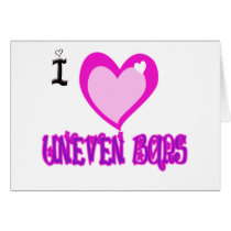 I LOVE Uneven Bars Greeting Card