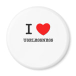 I Love Uselessness Fridge Magnet