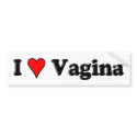 I Love Vagina bumper stickers by RighteousTees I Love Vagina bumper stickers