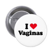 I love vaginas buttons