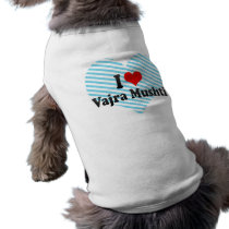 I love Vajra Mushti Dog Tee Shirt