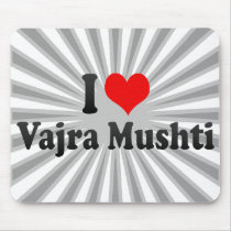 I love Vajra Mushti Mousepads