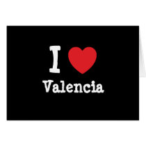 I love Valencia heart T-Shirt cards by funnycustomtshirts I love Valencia heart T-Shirt cards