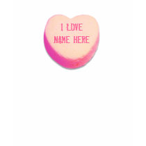 I Love... Valentine's Day Heart Candy -Personalize t-shirts by spacedust I Love... Valentine's Day Heart Candy -Personalize t-shirts