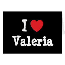 I love Valeria heart T-Shirt Greeting Cards