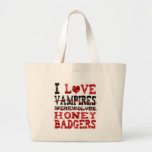 I love vampires werewolves  honey badger bags