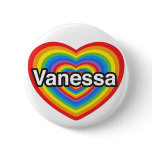 I love Vanessa. I love you Vanessa. Heart Button