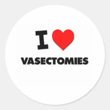 I love Vasectomies Round Sticker