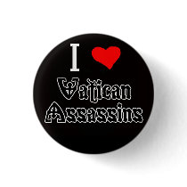 I Love Vatican Assassins buttons