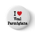 I love Veal Parmigiana heart T-Shirt buttons by funnycustomtshirts I love Veal Parmigiana heart T-Shirt buttons