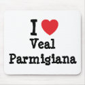 I love Veal Parmigiana heart T-Shirt mousepads