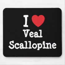 I love Veal Scallopine heart T-Shirt mousepads by funnycustomtshirts I love Veal Scallopine heart T-Shirt mousepads