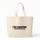 jumbotote - I love vegetarians.  They leave more meat for me: Sizes  Available colors: natural