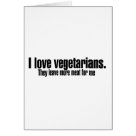  - I love vegetarians.  They leave more meat for me: Sizes 