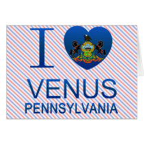 I Love Venus, PA Greeting Cards