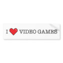 I Love Video Games bumper stickers