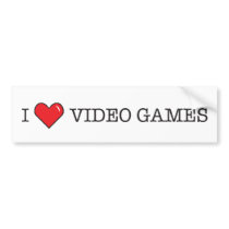 I Love Video Games bumper stickers by quickstraw I Love Video Games bumper stickers