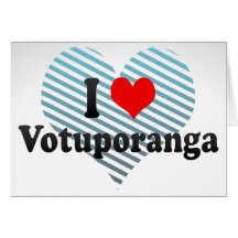 I Love Votuporanga, Brazil Greeting Card