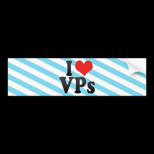 I Love VPs Bumper Stickers