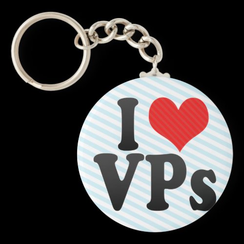 I Love VPs Key Chains