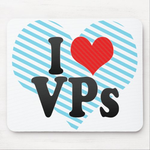 I Love VPs Mouse Pad