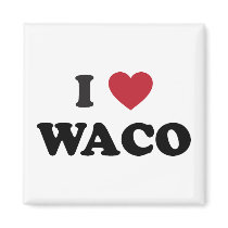 I Love Waco Texas Refrigerator Magnets