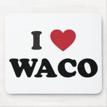 I Love Waco Texas Mousepads