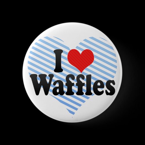 I Love Waffles Pinback Buttons