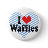I Love Waffles Pinback Buttons