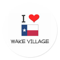 I Love Wake Village Texas Round Sticker