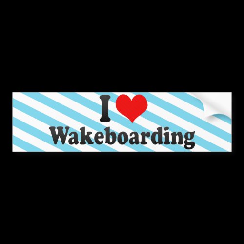 I Love Wakeboarding Bumper Sticker