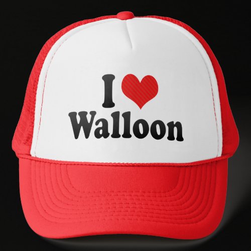 I Love Walloon Trucker Hat
