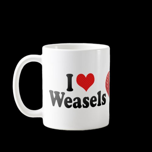 I Love Weasels Mug