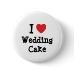 I love Wedding Cake heart T-Shirt Button