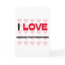 I LOVE WEDDING PHOTOGRAPHERS cards