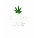 I Love Weed - Woman's T-Shirt shirt
