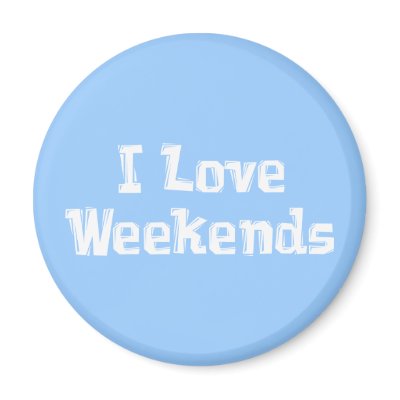 weekendss
