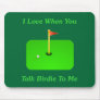 I Love When You Talk Birdie To Me Mouse Mats