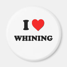 I love Whining Refrigerator Magnets