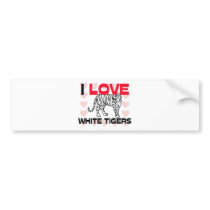 I Love White Tigers bumper stickers