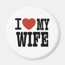 I LOVE WIFE REFRIGERATOR MAGNET