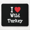 I love Wild Turkey heart T-Shirt mousepads by funnycustomtshirts I love Wild Turkey heart T-Shirt mousepads