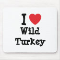 I love Wild Turkey heart T-Shirt mousepads by funnycustomtshirts I love Wild Turkey heart T-Shirt mousepads