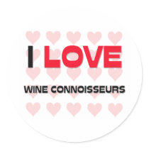 I LOVE WINE CONNOISSEURS ROUND STICKER