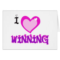 I LOVE Winning Greeting Card