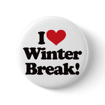 I Love Winter Break! buttons