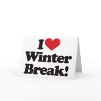 I Love Winter Break! cards by visualnewbie I Love Winter Break! cards