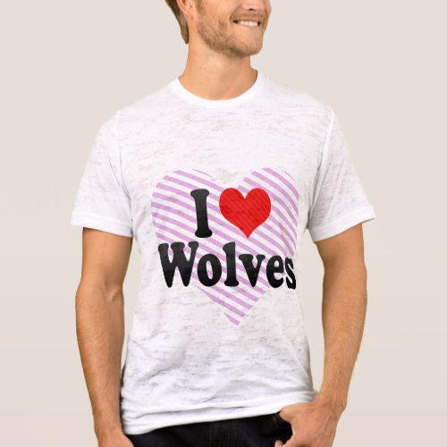 I Love Wolves T Shirts