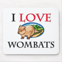 I Love Wombats mousepads by tshirtshirts I Love Wombats mousepads